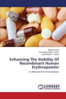 Enhancing The Stability Of Recombinant Human Erythropoietin: In Albumin-Free Formulations 3659348554 Book Cover
