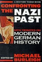 Confronting the Nazi Past: New Debates on Modern German History 1855854112 Book Cover