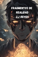 Fragmentos de Realidad (Spanish Edition) B0CKM251KS Book Cover