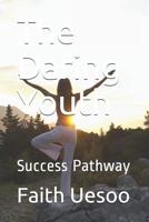 The Daring Youth: Success Pathway 1092913041 Book Cover