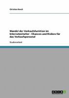 Wandel der Verkaufsfunktion im Internetzeitalter - Chancen und Risiken f�r das Verkaufspersonal 3638803090 Book Cover