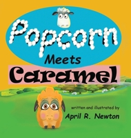 Popcorn: Meets Caramel 1734301228 Book Cover