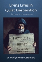 Living Lives in Quiet Desperation: ...the pain of homelessness B0DVWZZR7N Book Cover