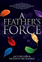 A Feather's Force 1694855341 Book Cover