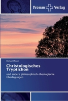 Christologisches Tryptichon: und andere philosophisch-theologische Überlegungen 3841600921 Book Cover