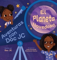 Aventuras con Doc JC: El Planeta Novedoso (Spanish Edition) 1779443552 Book Cover
