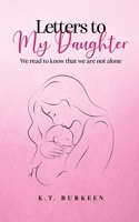 LETTERS TO MY DAUGHTER: We read to know that we are not alone 1917336519 Book Cover