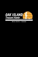 Oak Island Treasure Hunter Nova Scotia Canada: Oak Island Nova Scotia Treasure, Mystery and Templar Noebook or Journal 1699278342 Book Cover