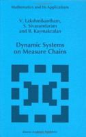 Dynamic Systems on Measure Chains (Mathematics and Its Applications) 1441947604 Book Cover