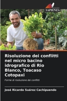 Risoluzione dei conflitti nel micro bacino idrografico di Rio Blanco, Toacaso Cotopaxi 6205852810 Book Cover