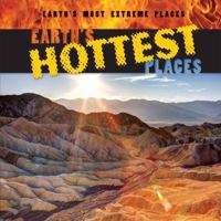 Earth's Hottest Places 1482419025 Book Cover