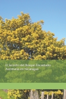 El Secreto del Bosque Encantado: Aventuras en Nicaragua B0C9S99RSD Book Cover