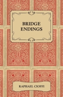 Bridge Endings - The End Game Made Easy with 30 Common Basic Positions, 24 Endplays Teaching Hands, and 50 Double Dummy Problems 1446519457 Book Cover