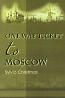 One Way Ticket to Moscow 0595095496 Book Cover