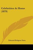 Celebrities at Home (Classic Reprint) 1436801486 Book Cover