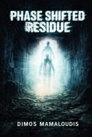 Phase Shifted Residue: Received Transmissions B0GQP6NYBL Book Cover