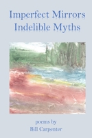 Imperfect Mirrors, Indelible Myths 1955123438 Book Cover