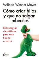 Como Criar Hijos Y Que No Salgan Imbeciles 841016454X Book Cover