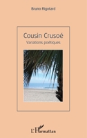 Cousin Crusoé: Variations poétiques (French Edition) 2343141592 Book Cover