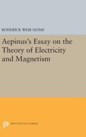 Aepinus's Essay on the Theory of Electricity and Magnetism 0691607354 Book Cover