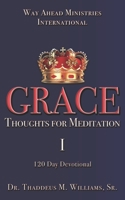GRACE: Thoughts for Meditation - 120 Day Devotional 1717151272 Book Cover
