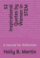 52 Inspirational Quotes by Women in STEM: A Journal for Reflection 1728880149 Book Cover