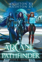Arcane Pathfinder Book 5: Daunting B0GN1G7XS3 Book Cover