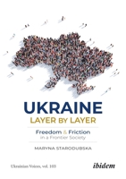 Ukraine Layer by Layer: Freedom and Friction in a Frontier Society (Ukrainian Voices) 3838221176 Book Cover