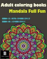 Adult coloring books: Mandala Full Fun: Mandalas for Stress relief 1548815411 Book Cover