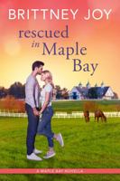 Rescued in Maple Bay: A Sweet Small Town Cowboy Romance 1958178098 Book Cover