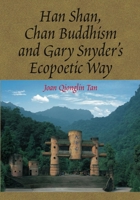 Han Shan, Chan Buddhism and Gary Snyder's Ecopoetic Way 1845193415 Book Cover