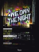 We Own the Night: The Art of the Underbelly Project 0789324954 Book Cover