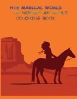 THE MAGICAL WORLD OF HORSES AN ADULT COLORING BOOK: The Magical World Of Horses: Adult Coloring Book B08NVGHHMM Book Cover
