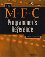 The MFC Programmer's Reference: The Ultimate Resource for MFC Programmers 1566047641 Book Cover