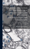 Atlas Und Grundriss Der Bakteriologie Und Lehrbuch Der Speziellen Bakteriologischen Diagnostik; Volume 2 1019163992 Book Cover