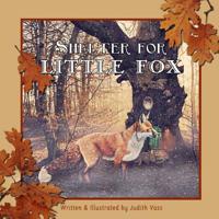 Shelter for Little Fox 099895229X Book Cover