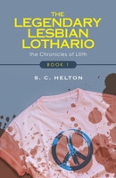 The Legendary Lesbian Lothario: Book 1 1663224366 Book Cover