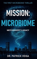 Mission : Microbiome: Metchnikoff's Legacy 2959830539 Book Cover