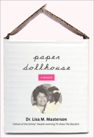 Paper Dollhouse: The Story of My Mother, Her Strength and Sacrifices, and My Journey to Become a Doctor 1599219980 Book Cover