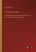 Geschichte der Kunst: Fünfter Band: Die Kunst der mittleren Neuzeit von 1550 bis 1750 (Barock und Rokoko) 3368280562 Book Cover