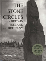 The Stone Circles of Britain, Ireland, and Brittany 0300083475 Book Cover