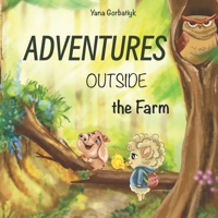 Adventures outside the farm: A little journey of little friends B0C1J7FJVW Book Cover