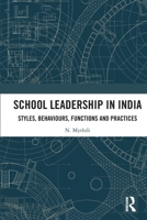 School Leadership in India: Styles, Behaviours, Functions and Practices 1032395931 Book Cover