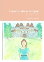 L'amore vince sempre: Un amore regale 1447775503 Book Cover