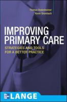 Improving Primary Care: Strategies and Tools for a Better Practice (Lange Medical Books) 0071447385 Book Cover