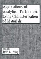 Applications of Analytical Techniques to the Characterization of Materials 147579228X Book Cover