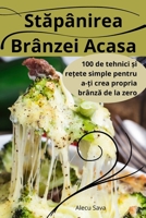 Stapânirea Brânzei Acasa (Romanian Edition) 1836870671 Book Cover