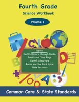 Fourth Grade Science Volume 1: Topics: Earth's History through Rocks, Fossils and Tree Rings, Earth's Structure, Rocks and the Rock Cycle, Plate Tectonics 1497482135 Book Cover