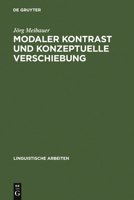 Modaler Kontrast und Konzeptuelle Verschiebung: Studien zur Syntax und Semantik deutscher Modalpartikeln 348430314X Book Cover