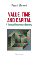 Value, Time and Capital : A Theory of Progressive Economy 2717870776 Book Cover